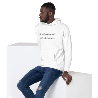 Sweat à Capuche Unisexe - La confiance en soi est la clé du succès